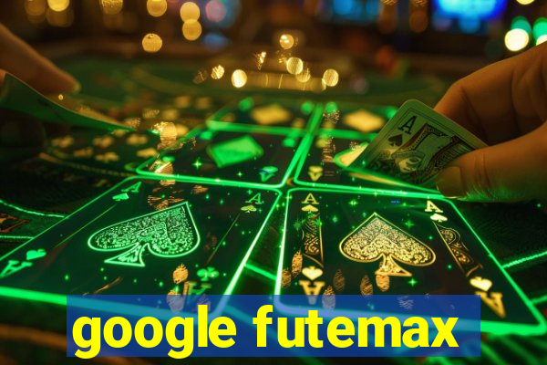 google futemax